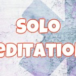 Solo Meditations