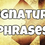 Signature Phrases